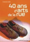 40 ans d' arts de la rue