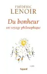 Du bonheur. Un voyage philosophique