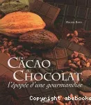 Du cacao au chocolat, l'épopée d'une gormandise