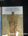 Entre la Bible et l'Histoire. Le peuple hébreu