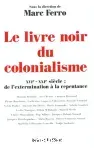 Le livre noir du colonialisme : XIXème - XXIème siècle : de l'extermination à la repentance