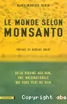 Le monde selon Monsanto : de la dioxine aux OGM, une multinationale qui vous veut du bien