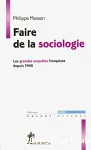 Faire de la sociologie. Les grandes enquêtes françaises depuis 1945