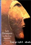 Les Etrusques. La fin d'un mystère