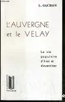 L'Auvergne et le Velay. La vie populaire d'hier et d'avant-hier