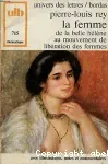 La femme. De la Belle Hélène au Mouvement de libération des femmes