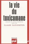 La vie du toxicomane : séminaire de Marmottan 1980