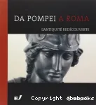 Da Pompei a Roma. L'Antiquité redécouverte