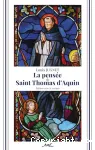 La pensée de Saint Thomas d'Aquin