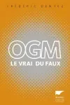 OGM le vrai du faux