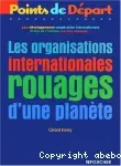 Les organisations internationales : rouages d'une planète