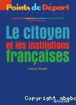 Le citoyen et les institutions françaises