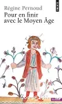 Pour en finir avec le Moyen Age