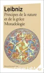 Principes de la nature et de la grâce. Monadologie